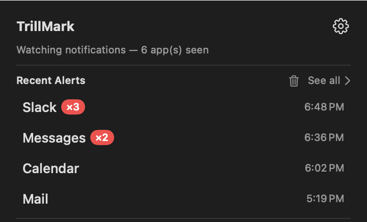 TrillMark's menu-bar panel titled Recent Alerts: Slack notified three times at 6:48, Messages twice at 6:36, then Calendar at 6:02 and Mail at 5:19 — each app named, newest first.
